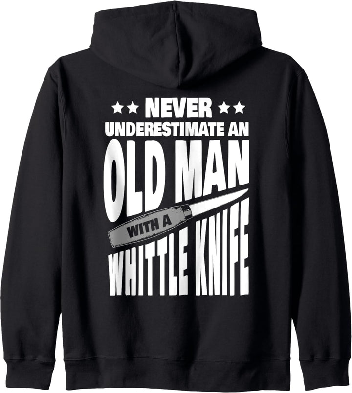 Never Underestimate an Old Man with a Whittle Knife Dad Kapuzenjacke