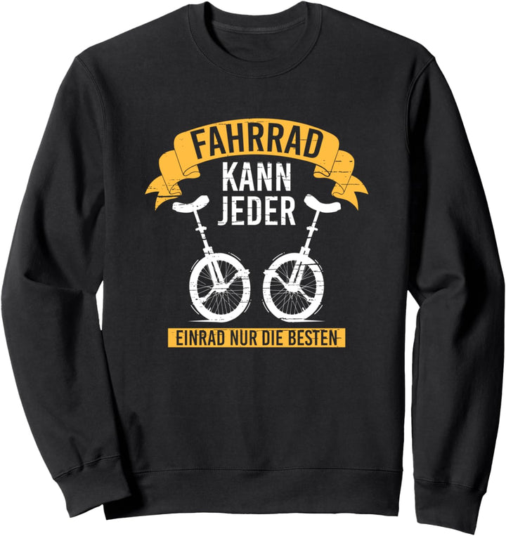 Fahrrad Kann Jeder Einrad Fahren Einradfahrer Zirkus Kinder Sweatshirt