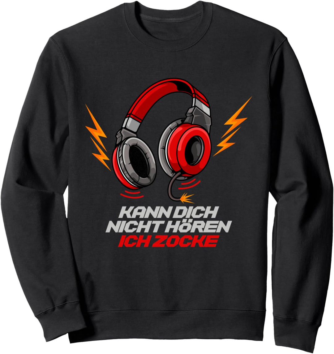 Kann dich nicht hören - Ich zocke - Zocker Videospiele Gamer Sweatshirt