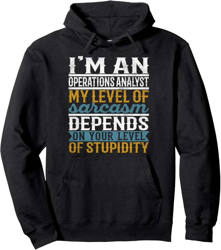 Ich bin Operations Analyst Mein Grad an Sarkasmus hängt ab Pullover Hoodie