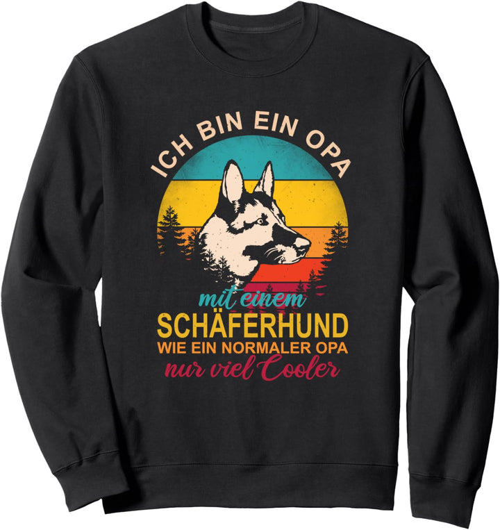 Ich bin ein Opa mit einem Hund - Deutscher Schäferhund Sweatshirt