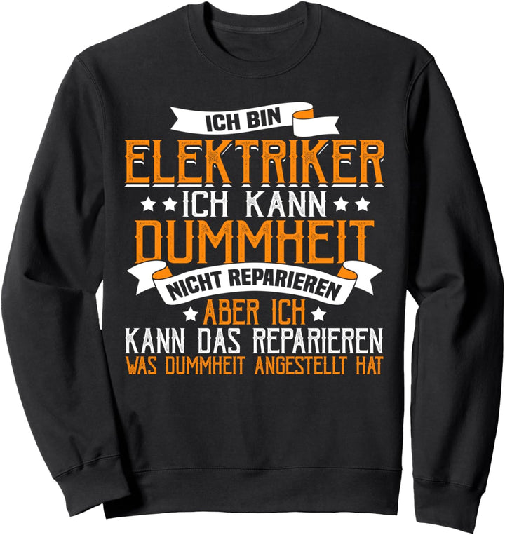 Lustig Ich bin Elektriker Spruch Reparieren Sweatshirt