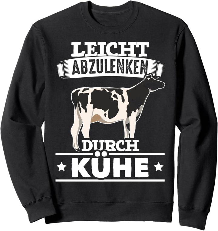 Leicht abzulenken durch Kühe lustiger Spruch Tier Kuh Sweatshirt