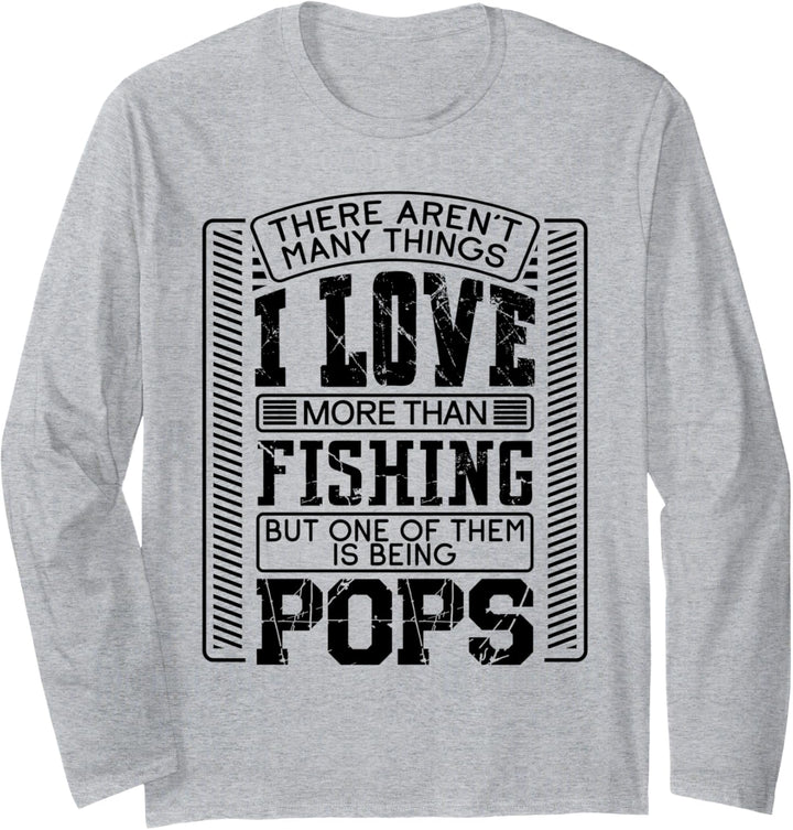 There Aren't Many Things More Than Fishing Pop Pops Gift Langarmshirt