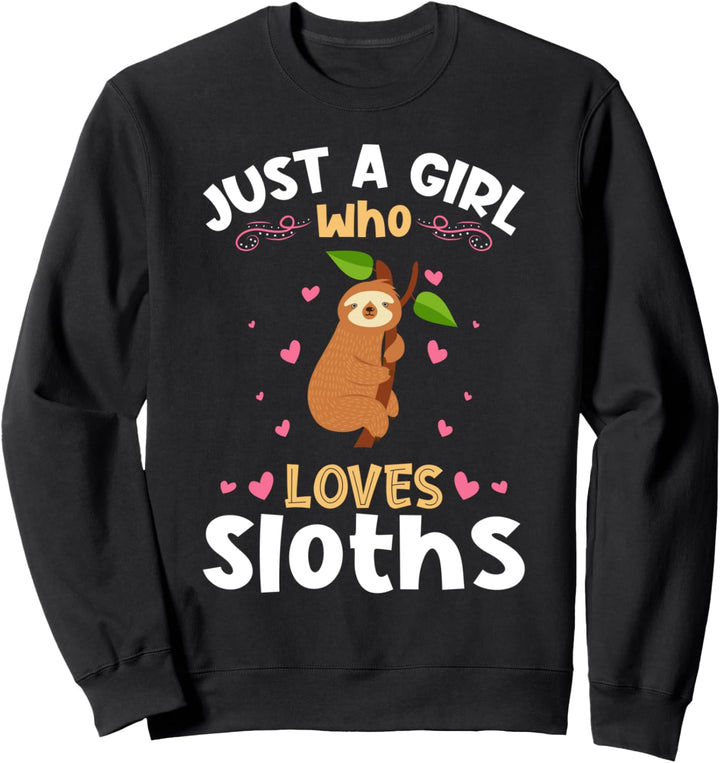 Just a Girl who Loves Sloths Gift Sweatshirt