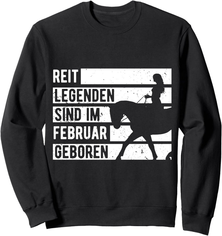 Reit Legenden sind im Februar geboren Reiterin Geburtstag Sweatshirt
