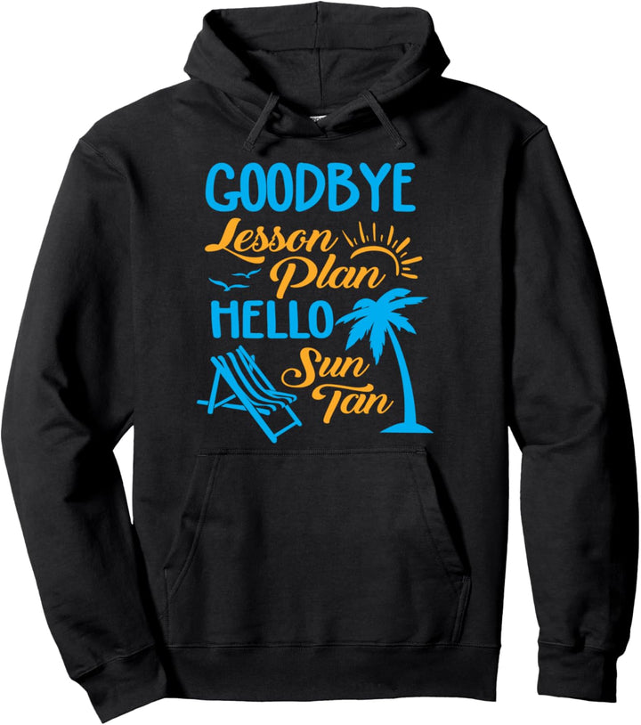 Goodbye Lesson Plan Hello Sun Tan Cute Teacher Pullover Hoodie