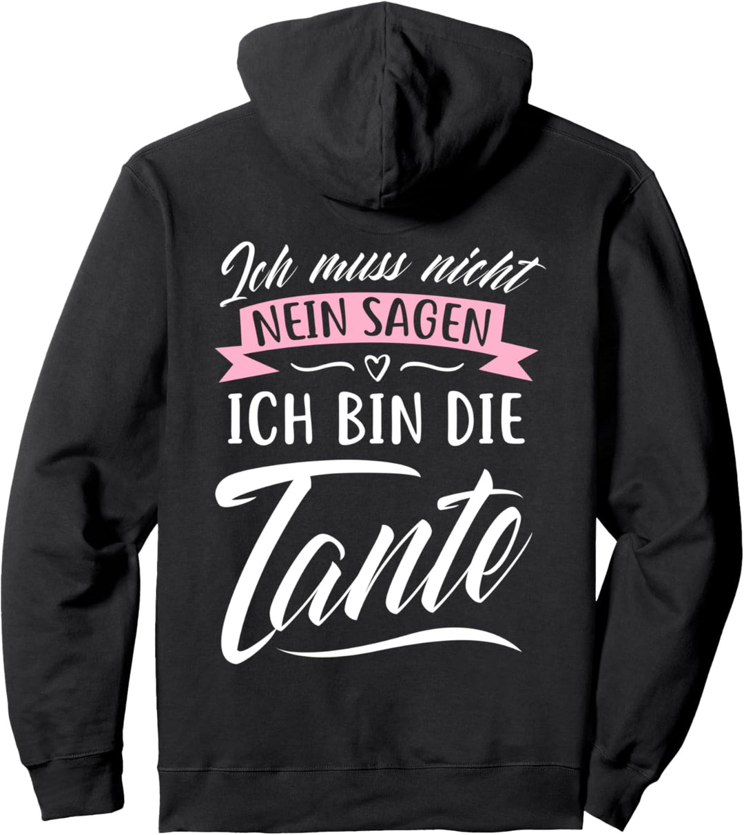 Ich muss nicht nein sagen, ich bin die Tante - Baby Party Pullover Hoodie