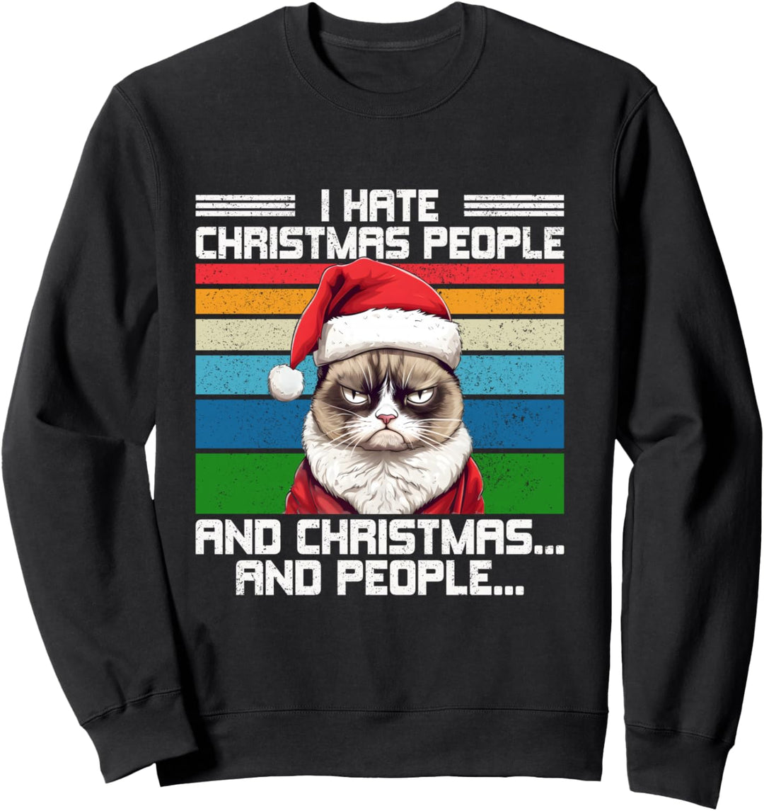 I Hate Christmas People And Christmas And People Sweatshirt
