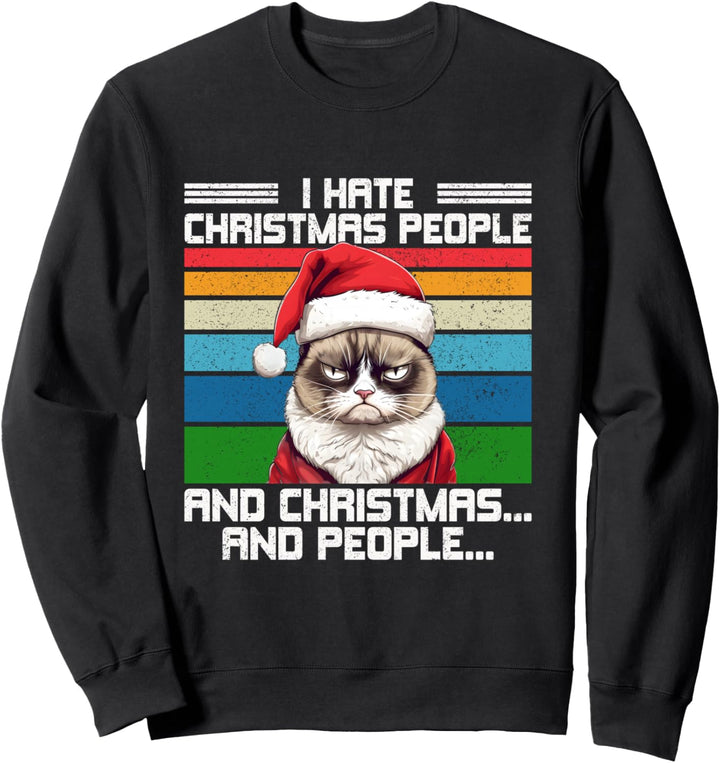 I Hate Christmas People And Christmas And People Sweatshirt