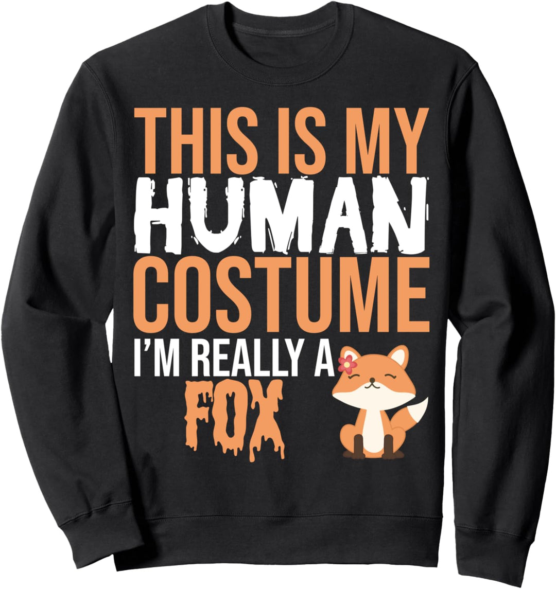 This Is My Human Costume Really A Fox - Halloween Funny Sweatshirt
