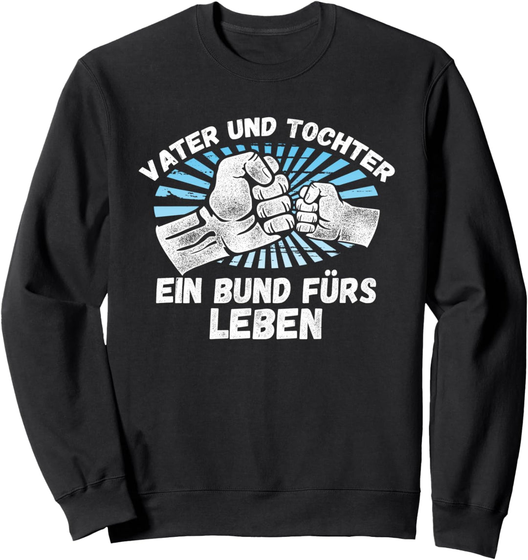 Vater und Tochter ein Bund fürs Leben Geschenk zum Vatertag Sweatshirt