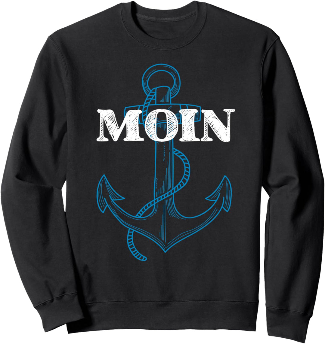 Moin, Nordsee, Plattdeutsch, Norddeutschland Sweatshirt