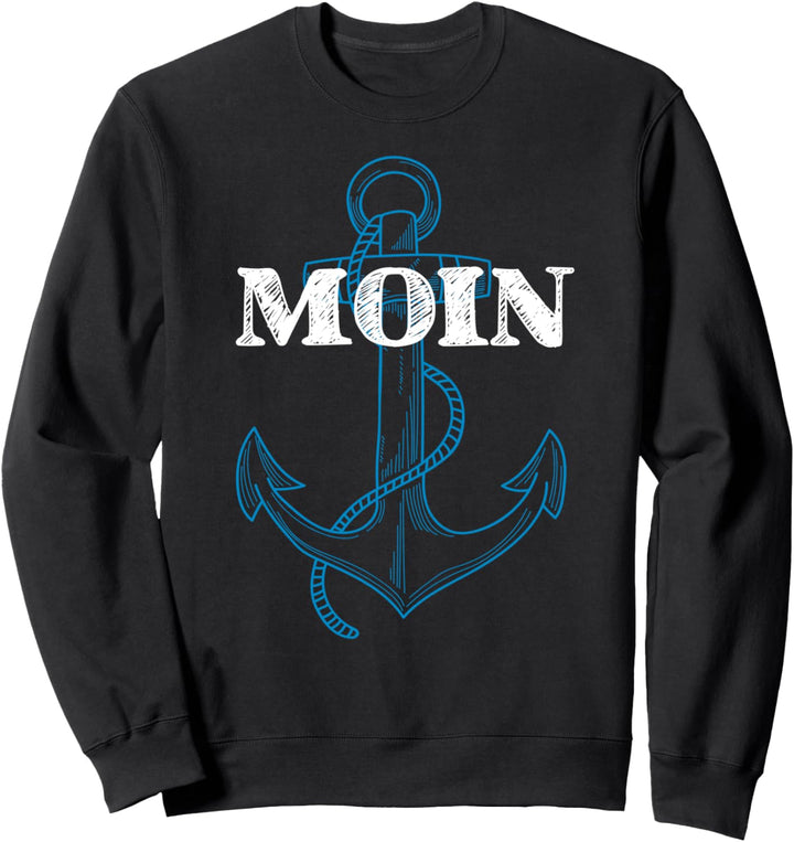 Moin, Nordsee, Plattdeutsch, Norddeutschland Sweatshirt