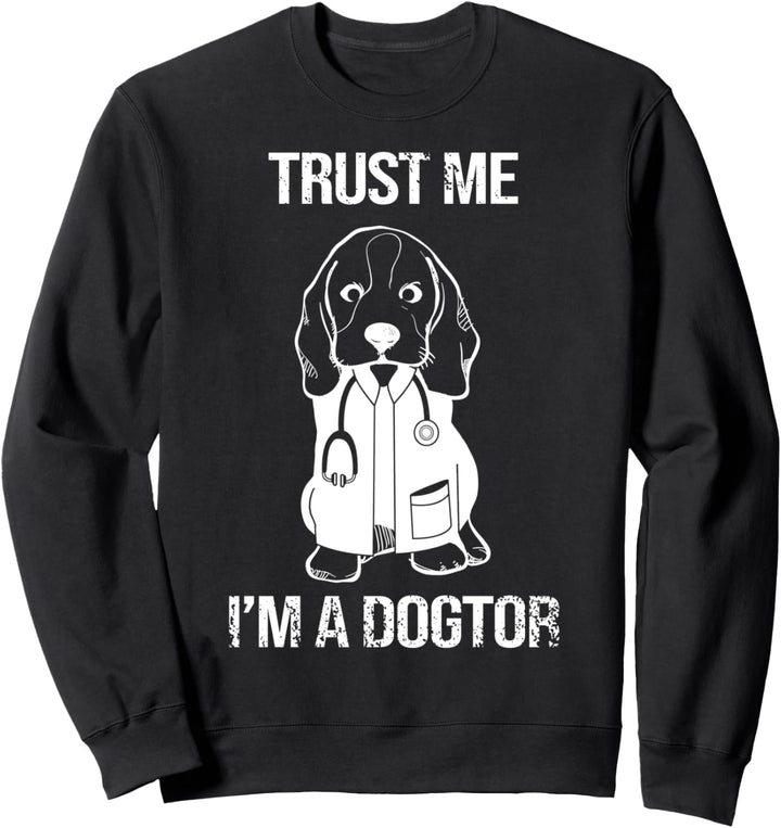 Trust Me I'm A Dogtor I Süsser Hund I Tierarzt Sweatshirt