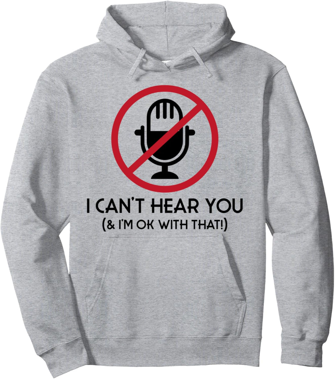 Ich kann dich nicht hören, damit bin ich einverstanden Pullover Hoodie