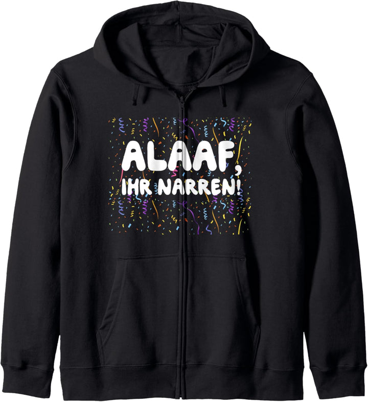 Kölner Karneval & Fasching - Alaaf Ihr Narren Lustiges Kölle Kapuzenjacke