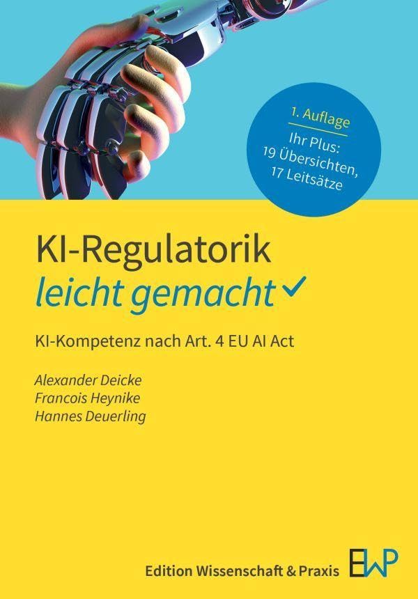 KI-Regulatorik – leicht gemacht: KI-Kompetenz nach Art. 4 EU AI Act (GELBE SERIE – leicht gemacht),