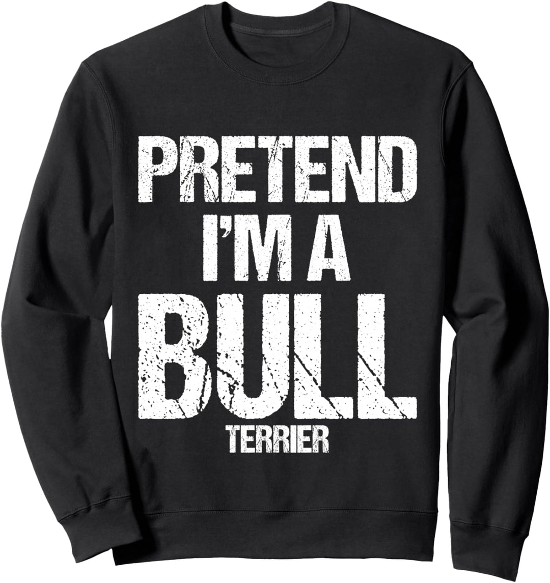 Pretend I'm An Bull Terrier Minimalist Hundekostüm Sweatshirt