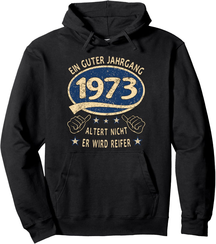 50. Geburtstag 1973 Ein guter Jahrgang 50 er Geburtstag Pullover Hoodie