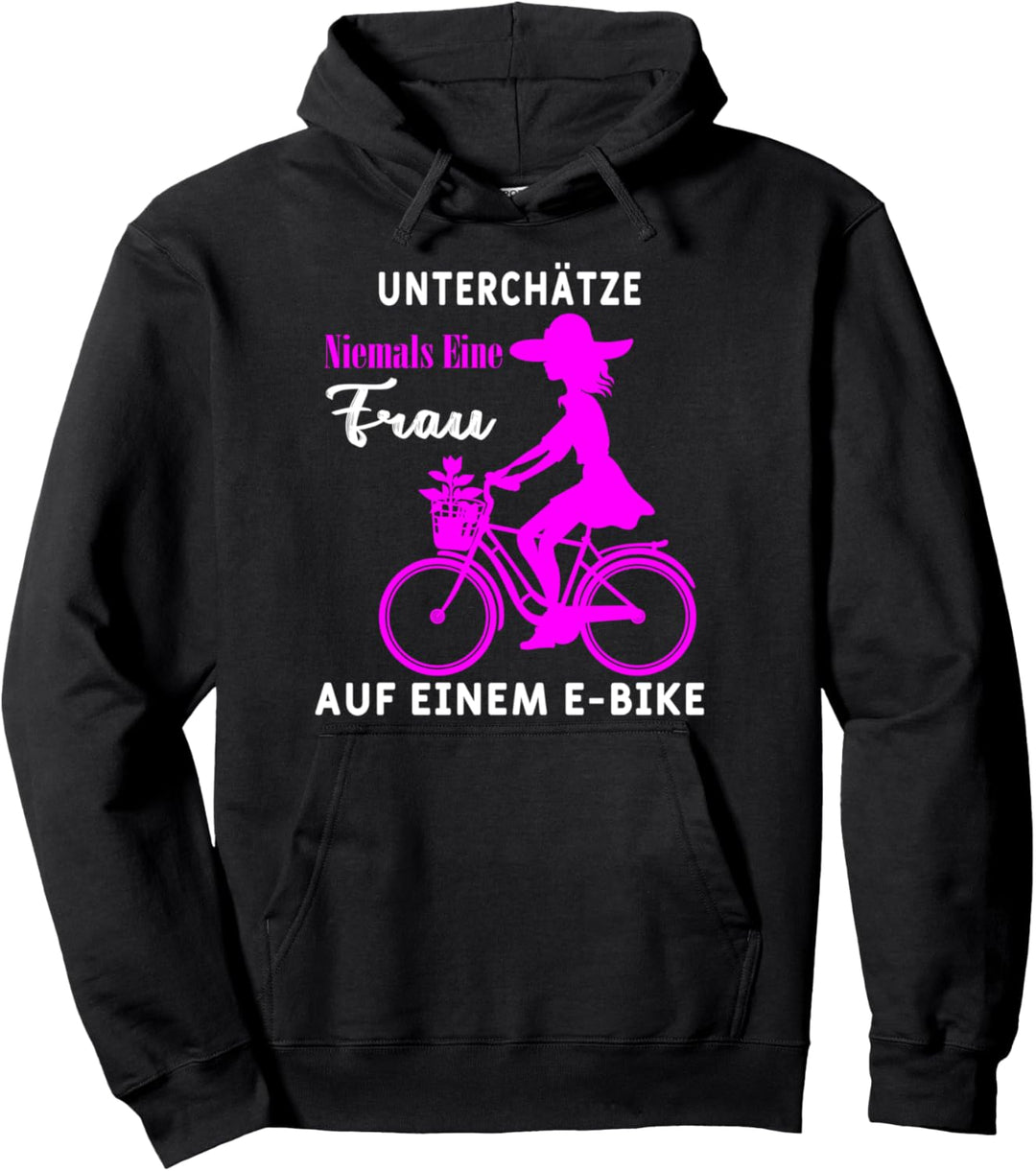 E-Bike - Unterschätze niemals eine Frau mit Ebike Pullover Hoodie