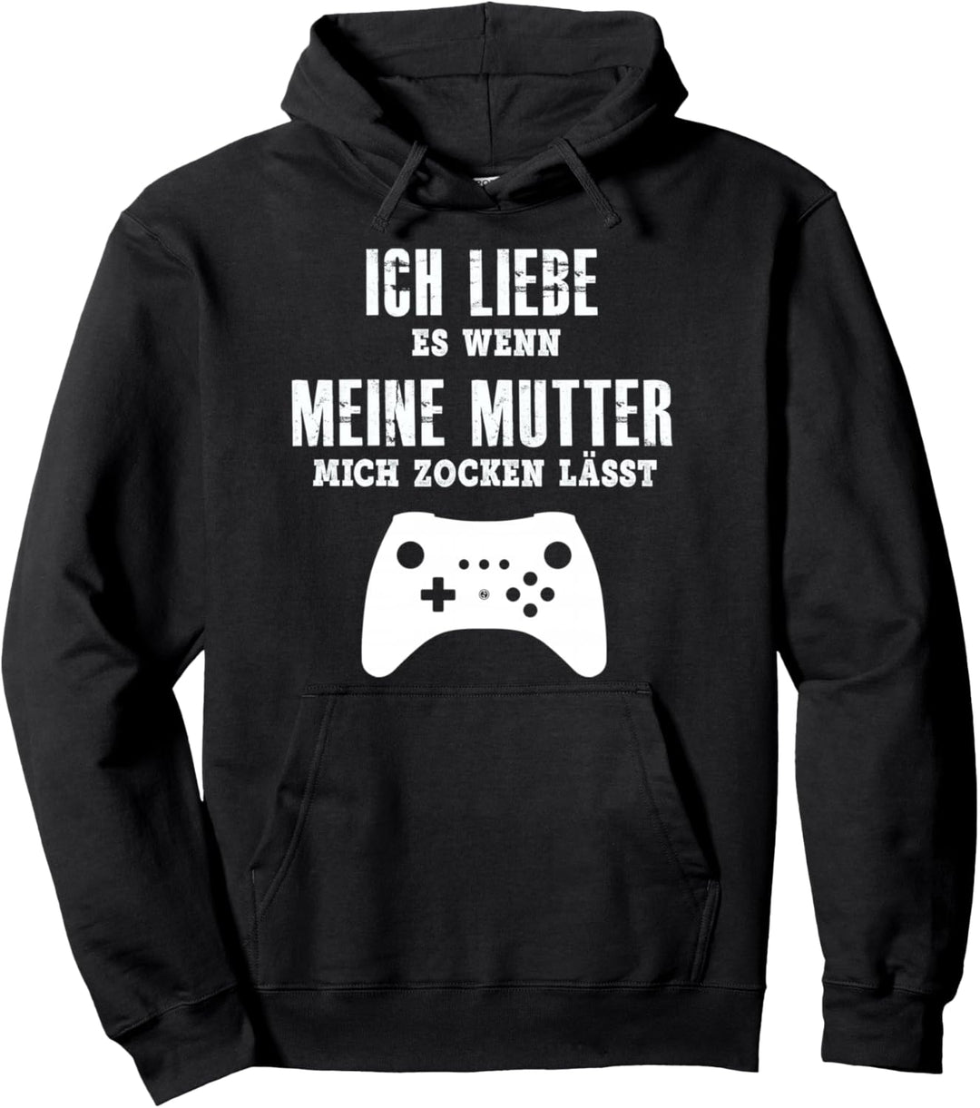 Ich liebe es wenn meine Mutter mich Zocken lässt Pullover Hoodie