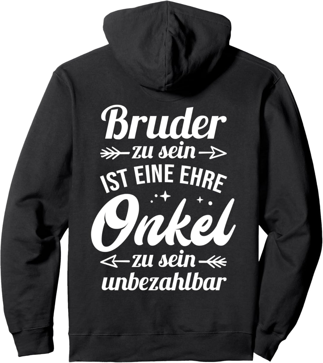 Bruder zu sein ist eine Ehre, Onkel zu sein unbezahlbar Pullover Hoodie