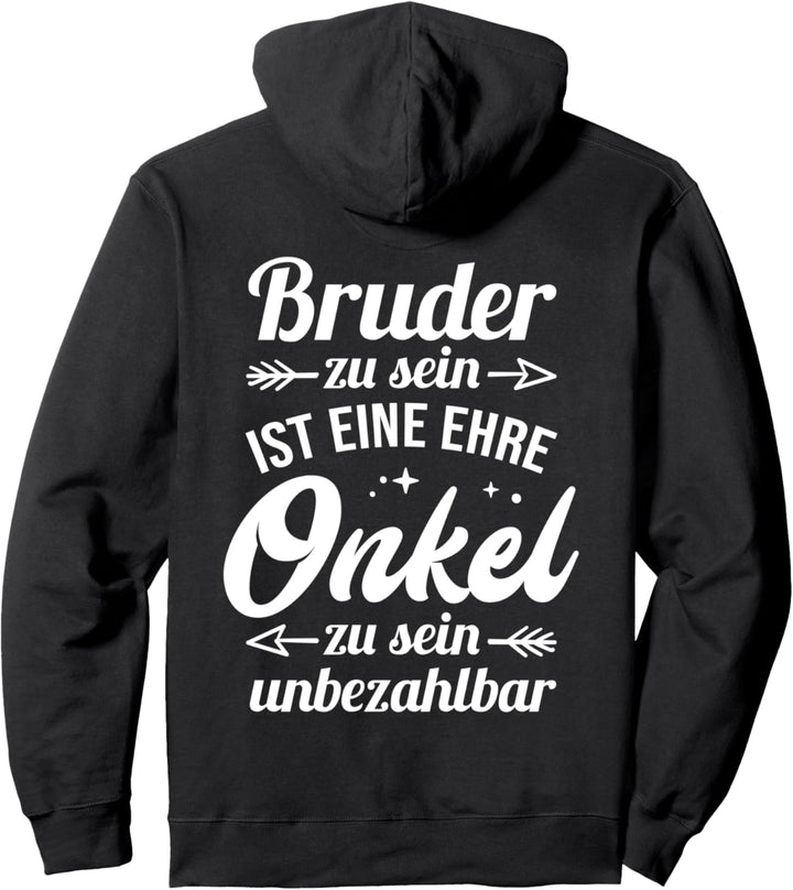 Bruder zu sein ist eine Ehre, Onkel zu sein unbezahlbar Pullover Hoodie