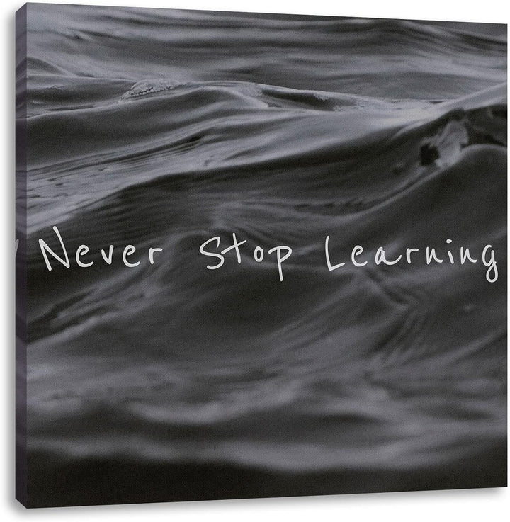 Pixxprint Never Stop Learning Motivaton als Leinwandbild Quadratisch| Grösse: 70x70 cm | Wandbild |