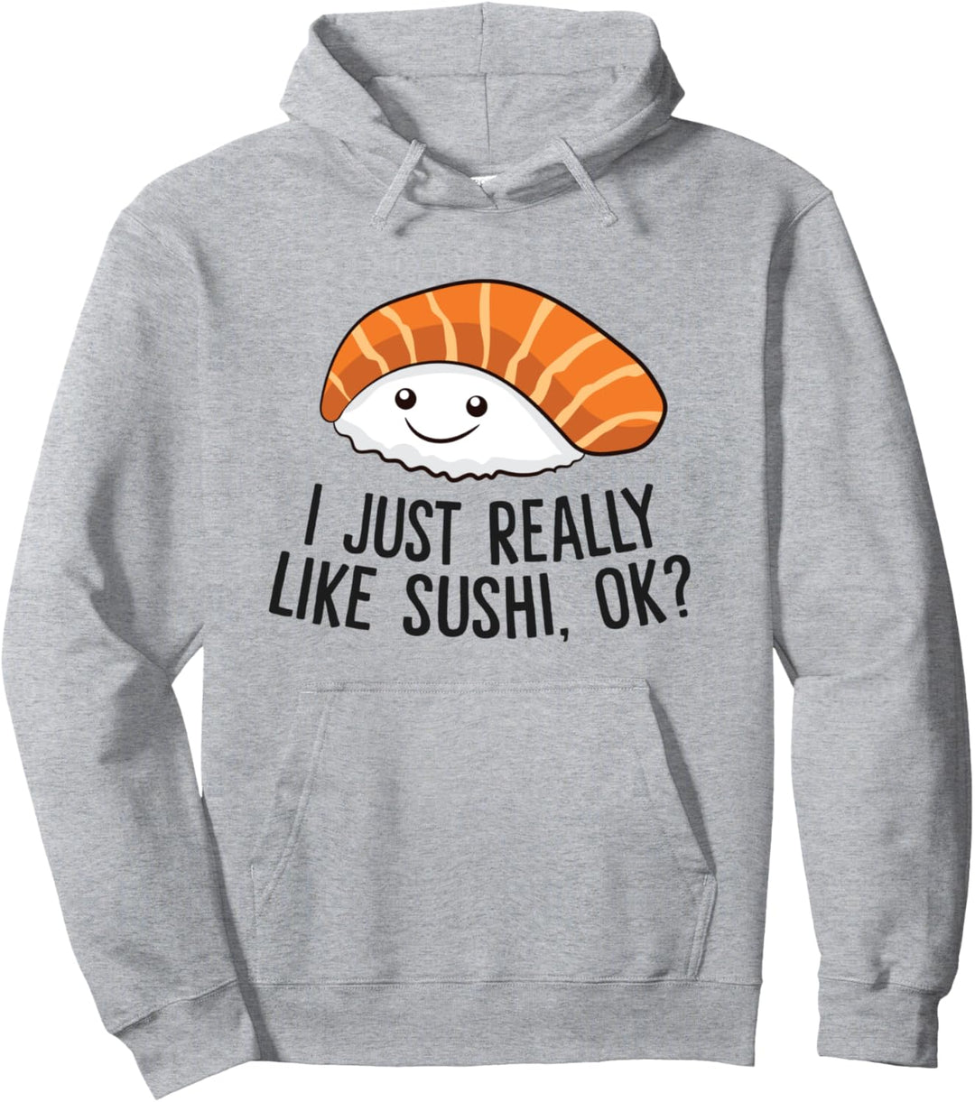 Ich mag einfach wirklich Sushi Ok Sushi Pullover Hoodie
