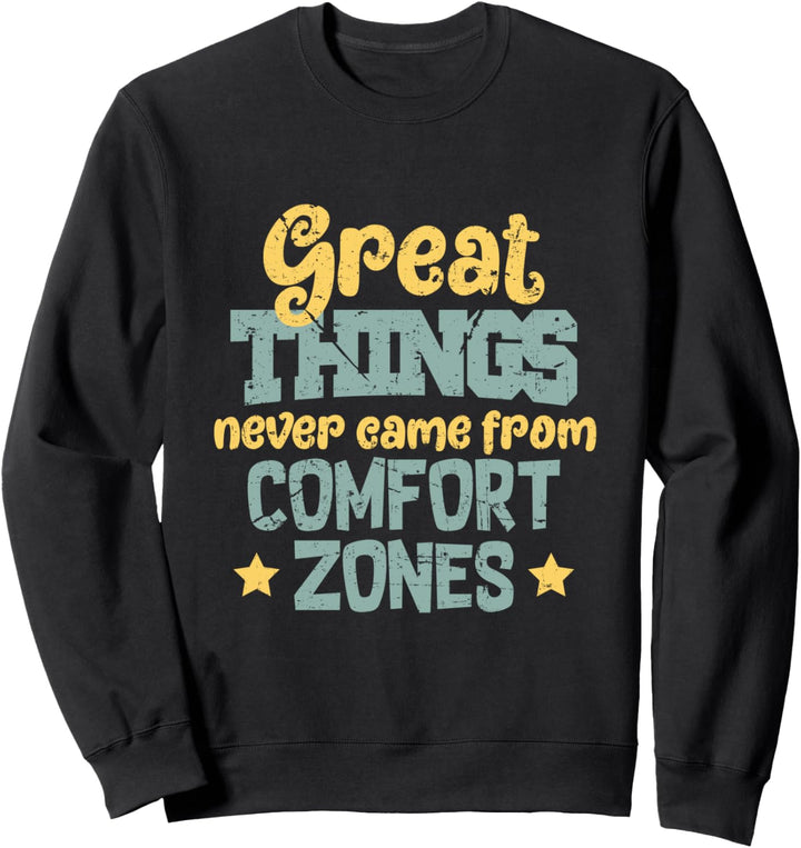 Motivational Push Yourself Comfort Zones Be Bold Brave Sweatshirt