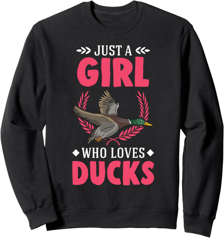 Just a girl who loves Ducks Ente Sweatshirt