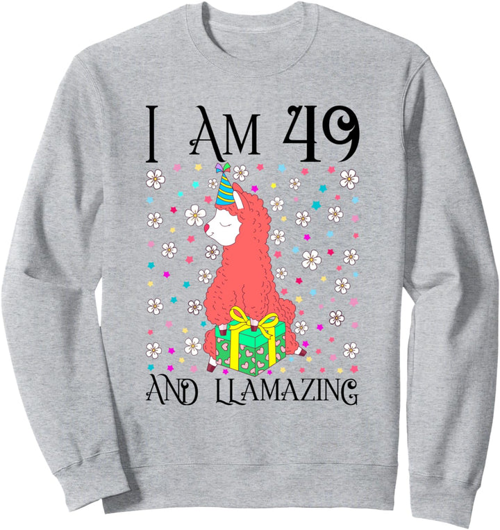 I am 49 and LLamazing Girl 49th Llama Birthday Party Gift Sweatshirt