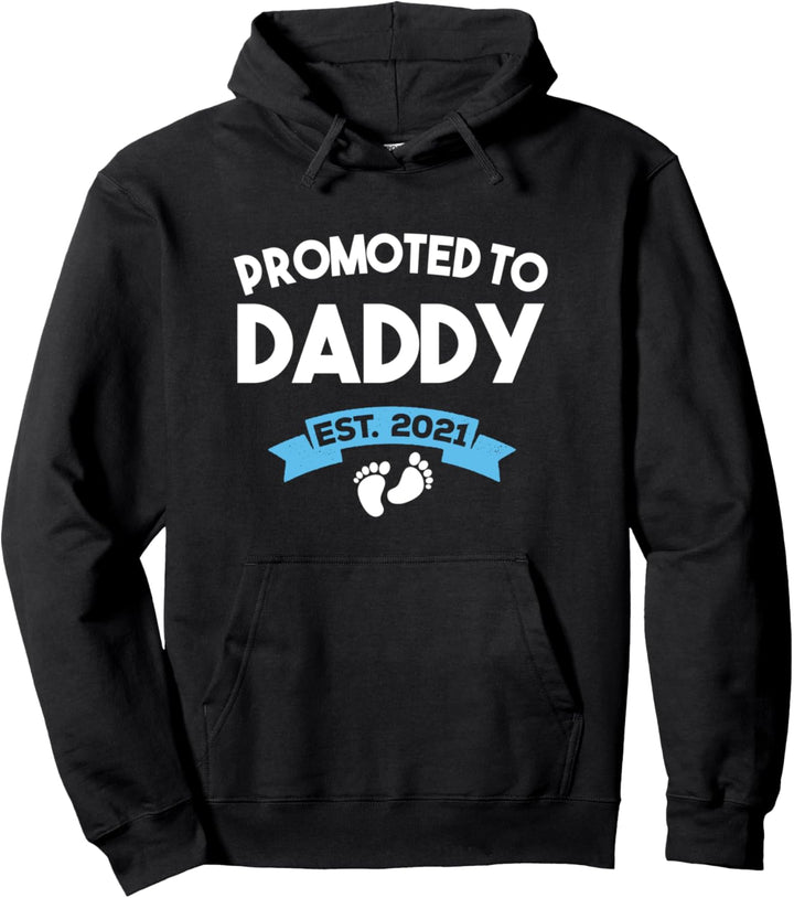 Promoted to Daddy Its a Boy Est 2021 - Soon to be Dad Pullover Hoodie