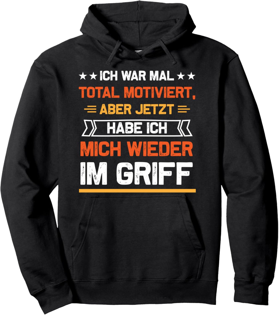 Ich War Mal Total Motiviert Lustiger Spruch Pullover Hoodie