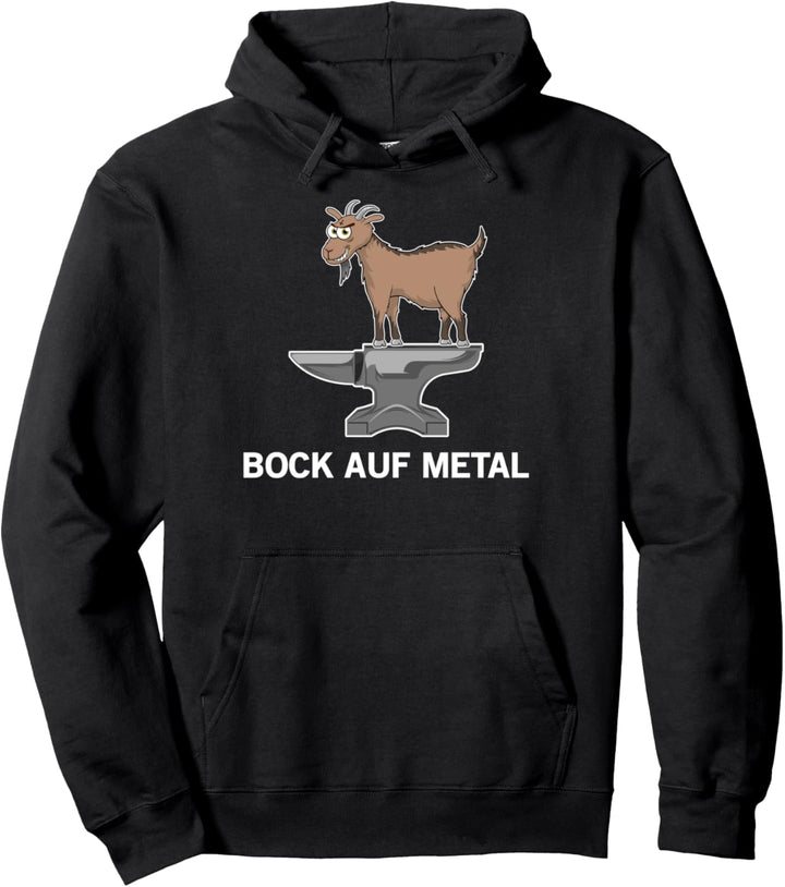 Ziege Metal Festival Bock Auf Metal Bock Auf Metal Pullover Hoodie