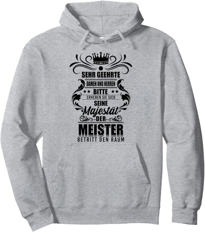 Meister Meisterprüfung Spruch Witz Majestät der Meister Pullover Hoodie