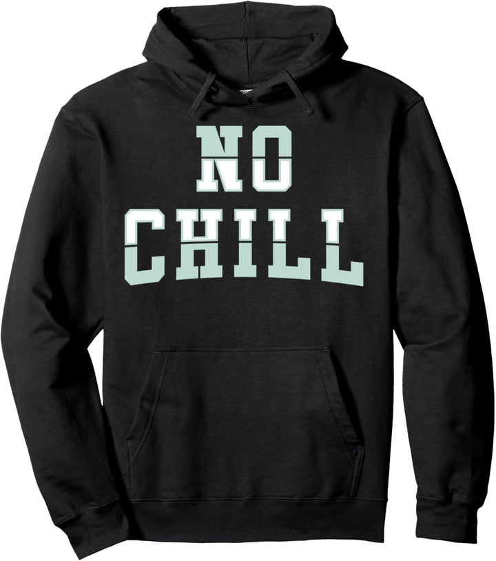 Trendy No Chill Collegiate Pullover Hoodie