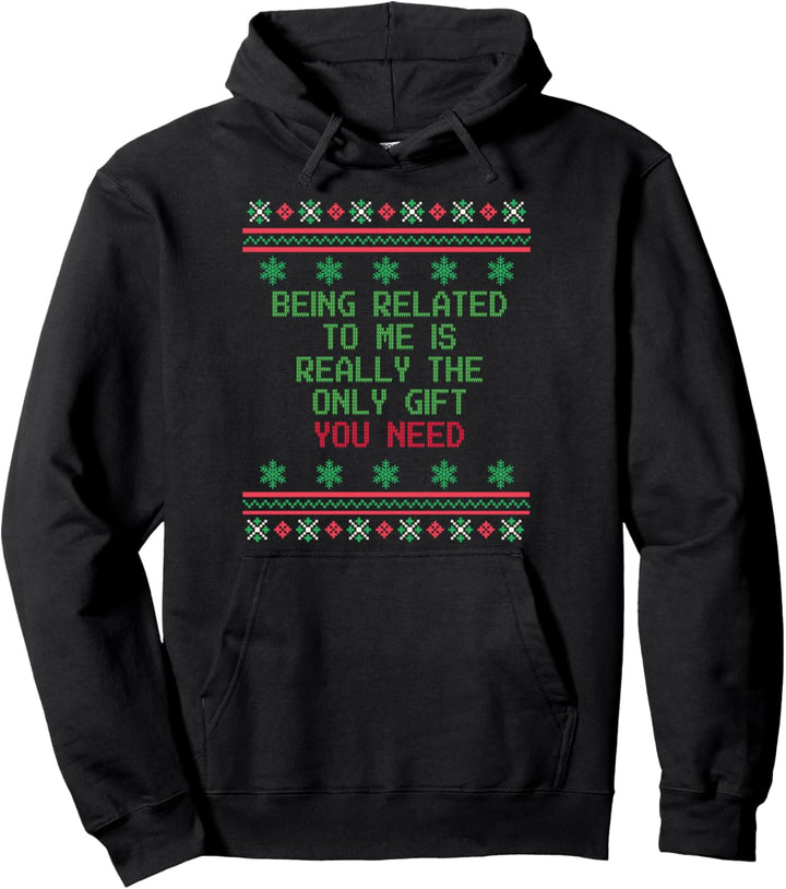 Christmas Ugly Sweater Being Related to Me Sarcastic Gag Pullover Hoodie