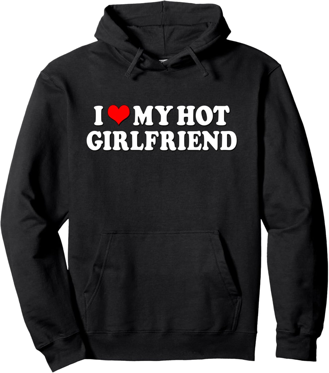 "I love my hot girlfriend I heart girlfriend Couple Matching Pullover Hoodie