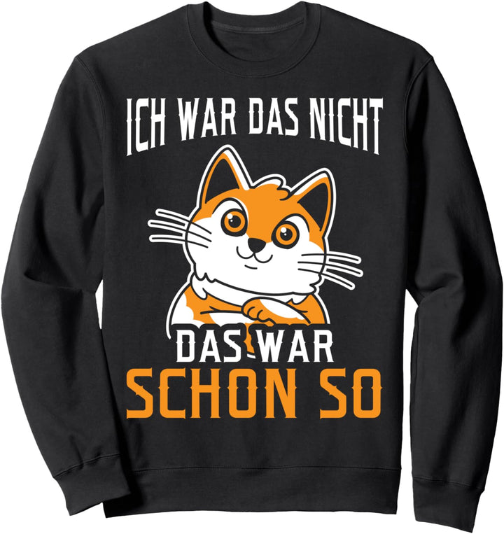 Lustiges Katzen-Designs Ich war das Nicht Katze Sweatshirt