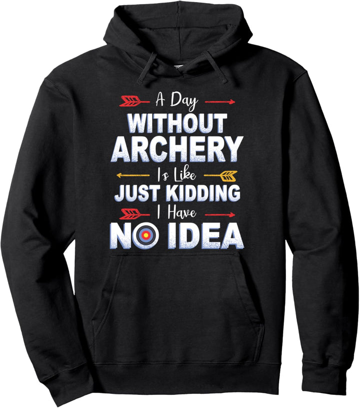 Tag ohne Bogenschiessen Geschenk Bogenschütze Bogenschiessen Pullover Hoodie