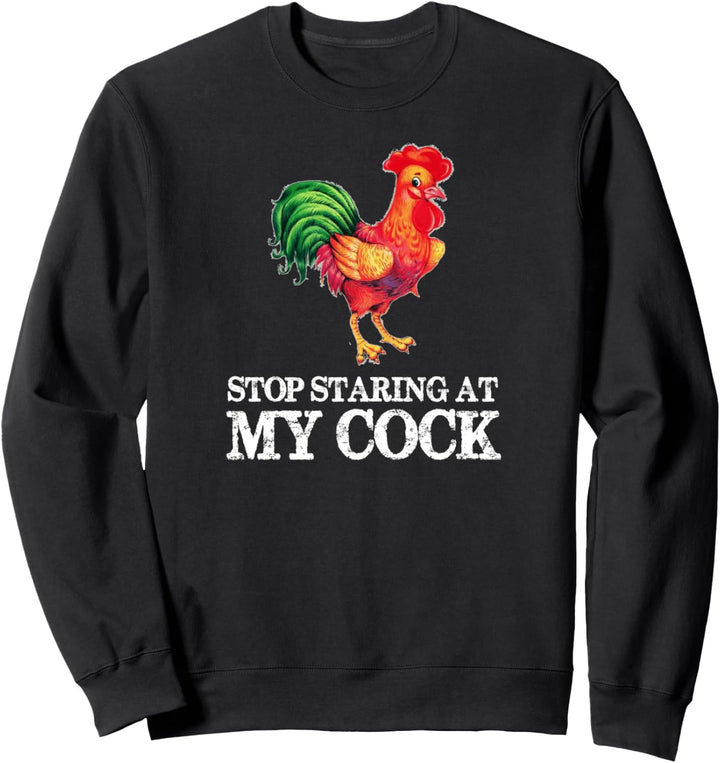 Stop Staring At My Cock - Funny Rooster Gym Workout Fitness Sweatshirt