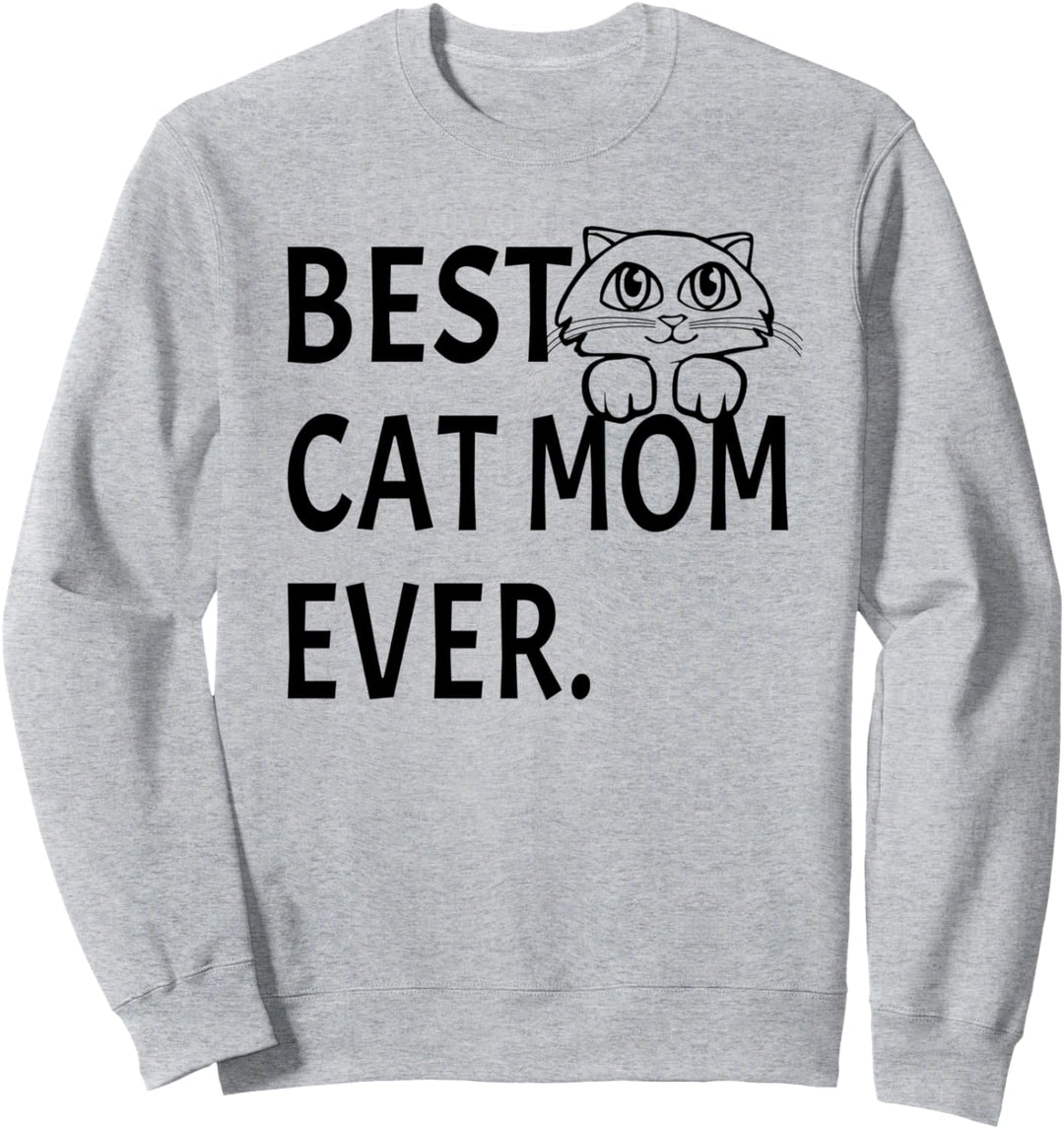 Best Cat Mom Ever - Lustiges Katzen Outfit Katzenbesitzer Sweatshirt