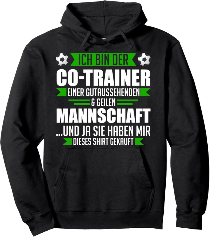 Ich bin der Co-Trainer Co-Trainer Fussball-Trainer Pullover Hoodie