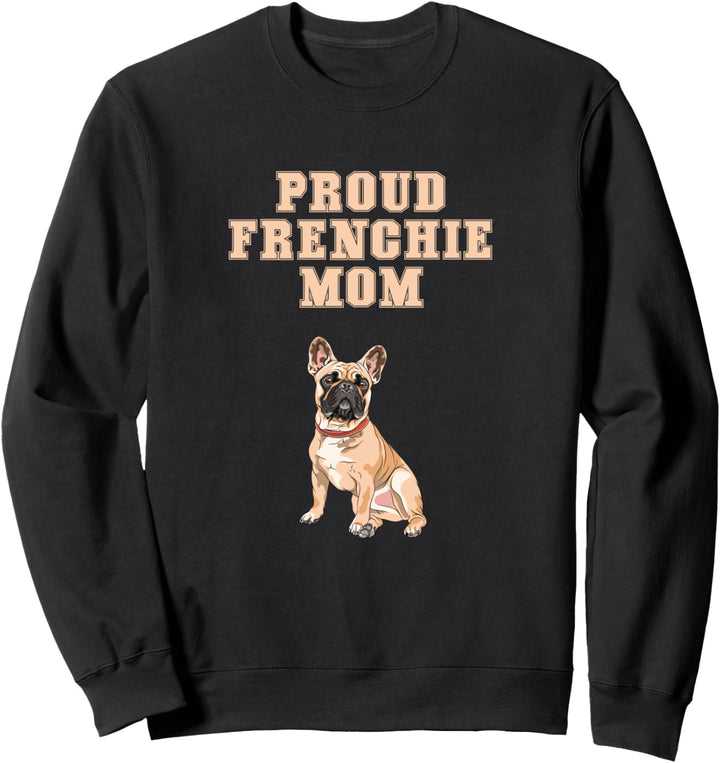 Damen Frenchie Mom Französische Bulldogge French Bulldog Sweatshirt