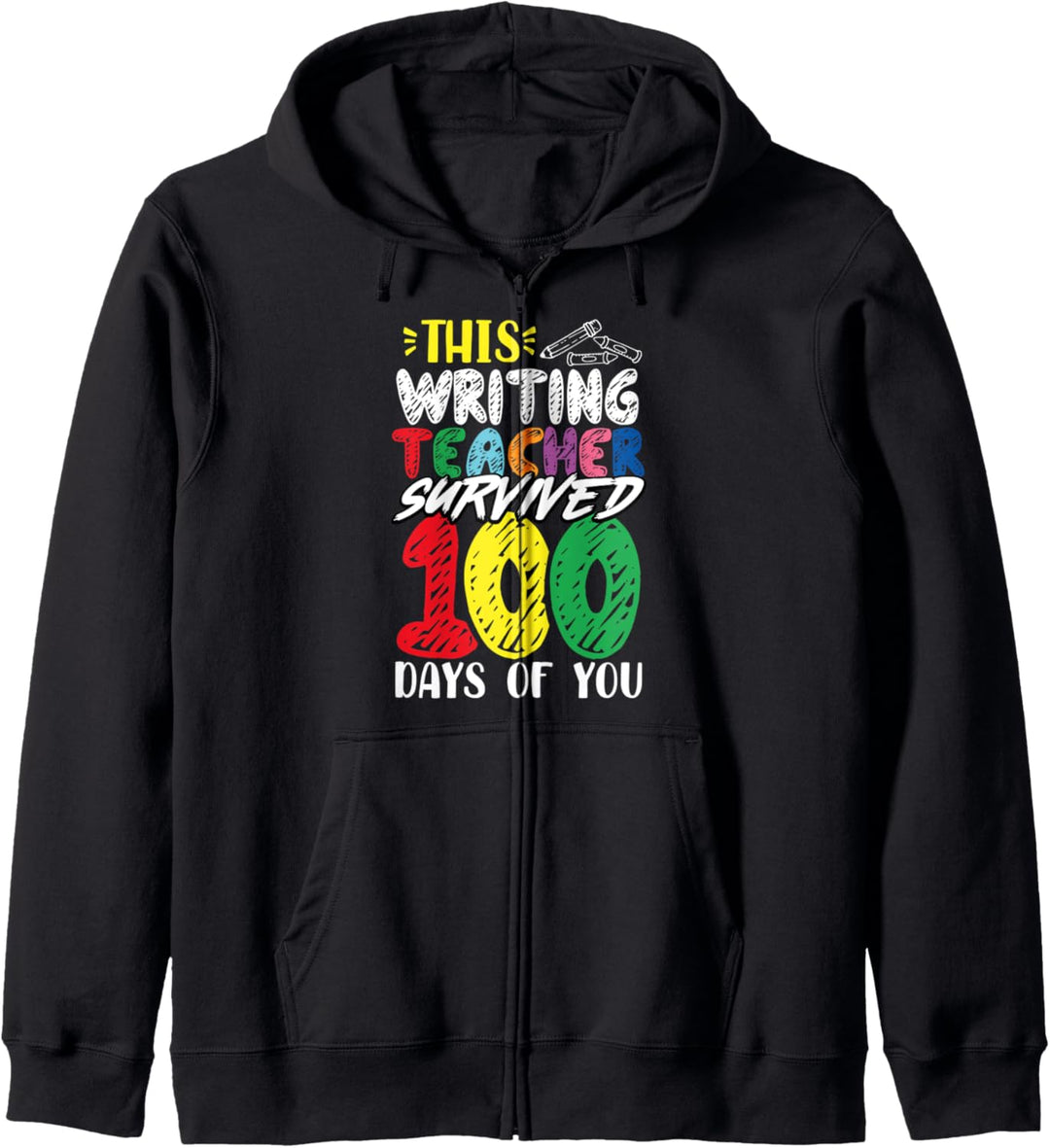 This Writing Teacher Survived 100 Days Of You Student School Kapuzenjacke