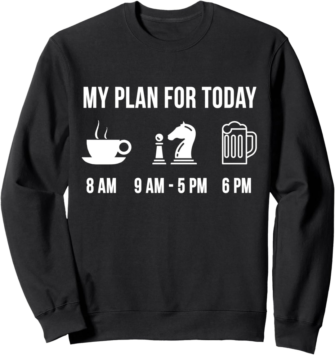 Lustig Schach Spieler Hobby My Plan For Today Sweatshirt