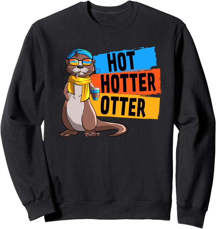 Lustiges Hot Hotter Otter Otterliebe Sweatshirt