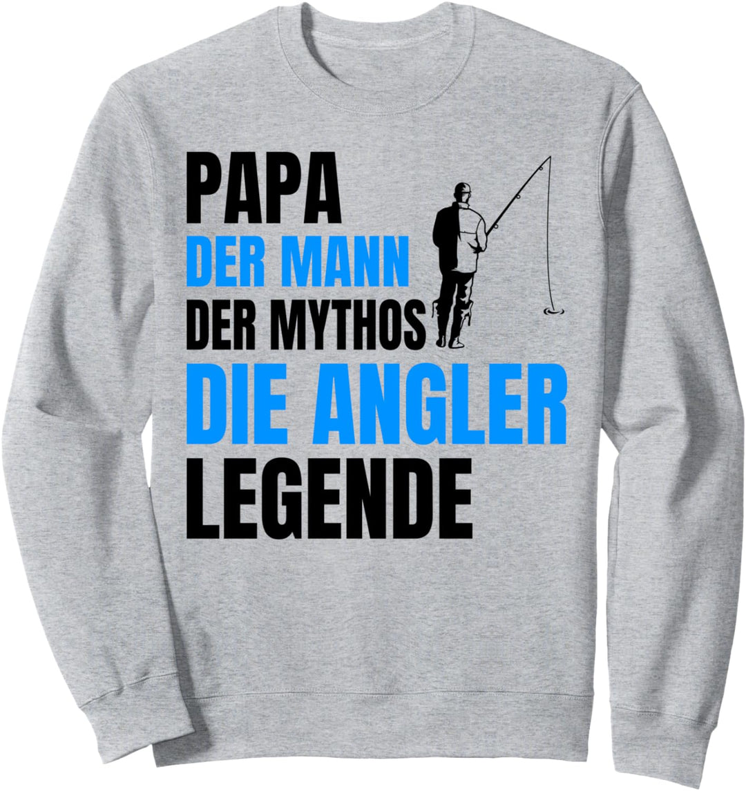 Papa der Mann der Mythos die Angler Legende Hobby Angel Sweatshirt